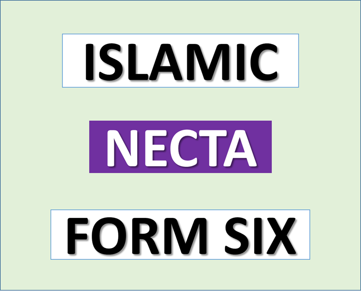 ISLAMIC KNOWLEDGE – Necta Past Papers – FORM SIX