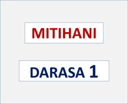 Mitihani ya Darasa la Kwanza – Masomo yote (Monthly, Midterm, Terminal and Annual Exams)