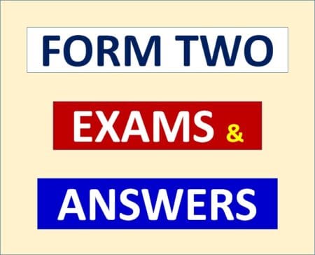 Form Two – Exams with Answers – Download All Subjects (Solved Exams)