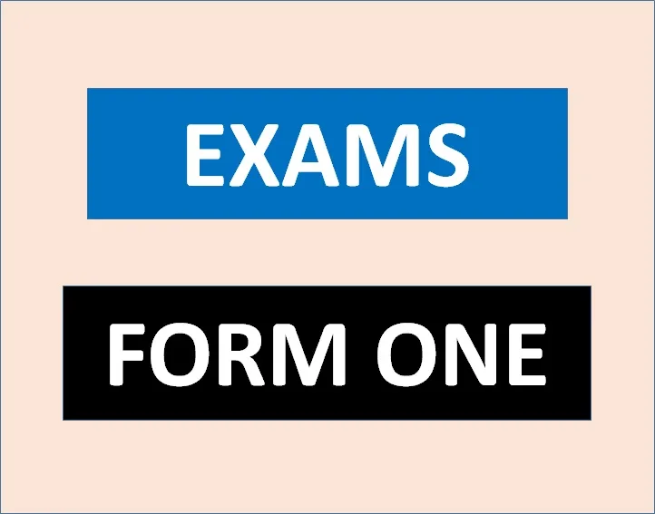 Form One Exams – Monthly, Midterm, Terminal and Annual Exams – Download All Subjects