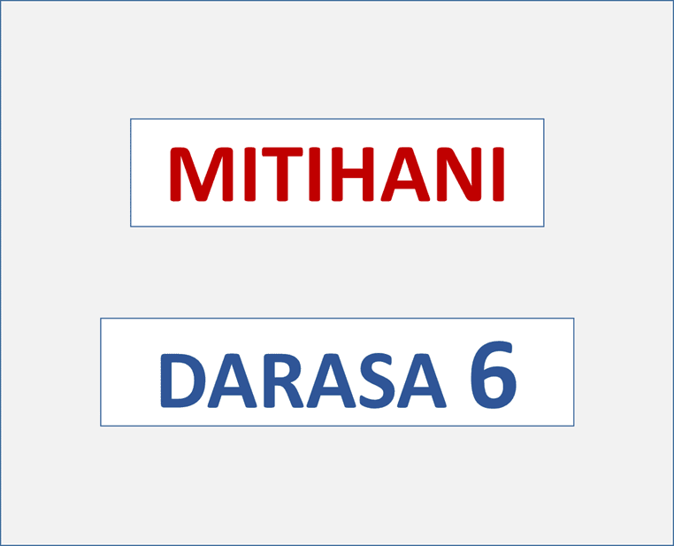 Mitihani ya Darasa la Sita – Masomo yote (Monthly, Midterm, Terminal and Annual Exams)