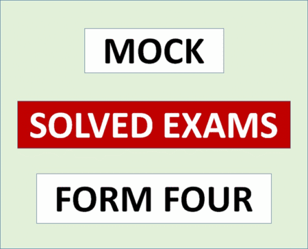 Mock Exams with Answers – FORM FOUR – Download | All Regions | All Subjects – (Solved Exams)