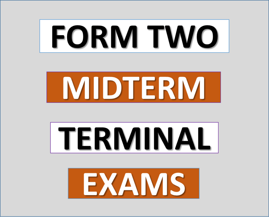 Form Two Exams – Monthly, Midterm, Terminal, Annual Exams – Download All Subjects