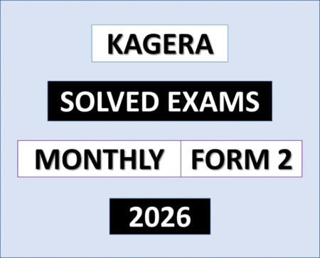 Kagera – Solved Exams | Monthly | Form Two – March 2026 | Download Exams with Answers