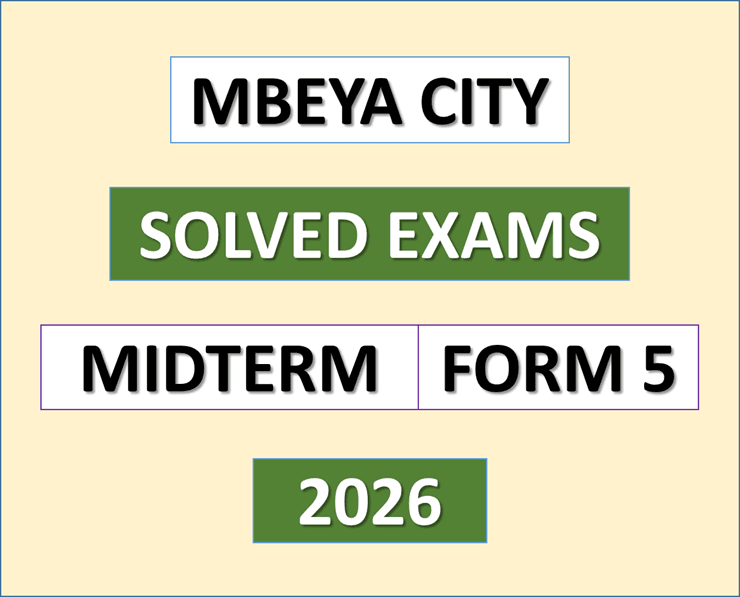 Mbeya City – Solved Exams | Form Five – Midterm 2026 | Download Exams with Answers