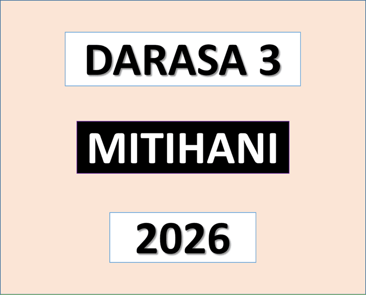 Mitihani ya Darasa la Tatu 2026 – Masomo yote (Monthly, Midterm, Terminal and Annual Exams)