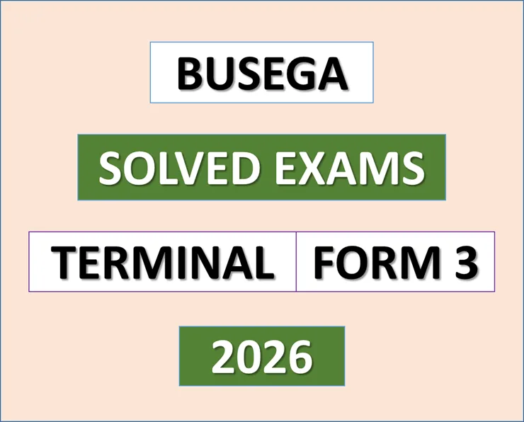 Busega – Solved Exams | Form Three – Terminal 2026 | Download Exams with Answers