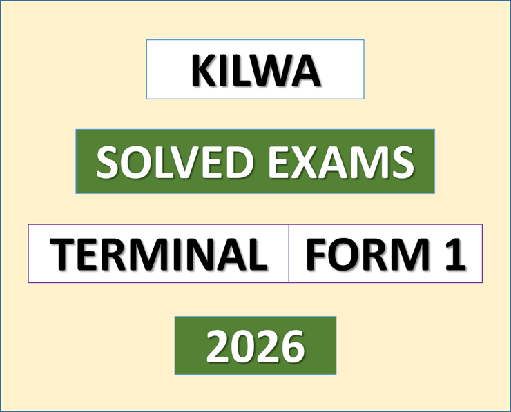 Kilwa – Solved Exams | Form One | Terminal 2026 – (Download Exams with Answers)