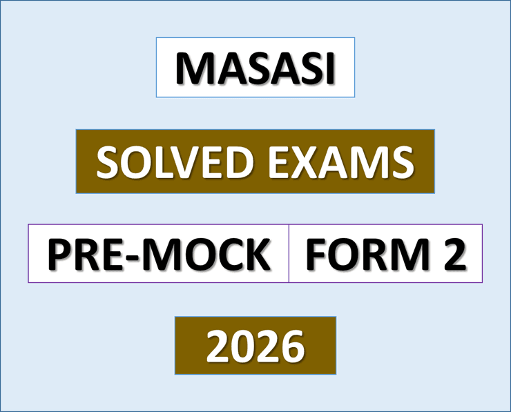 Masasi – Solved Exams | Form Two | Pre-Mock 2026 – (Download Exams with Answers)