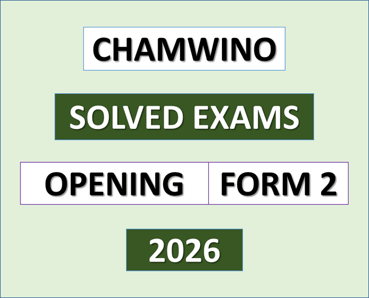 Chamwino – Solved Exams | Form Two – Opening July 2026 | Download Exams with Answers