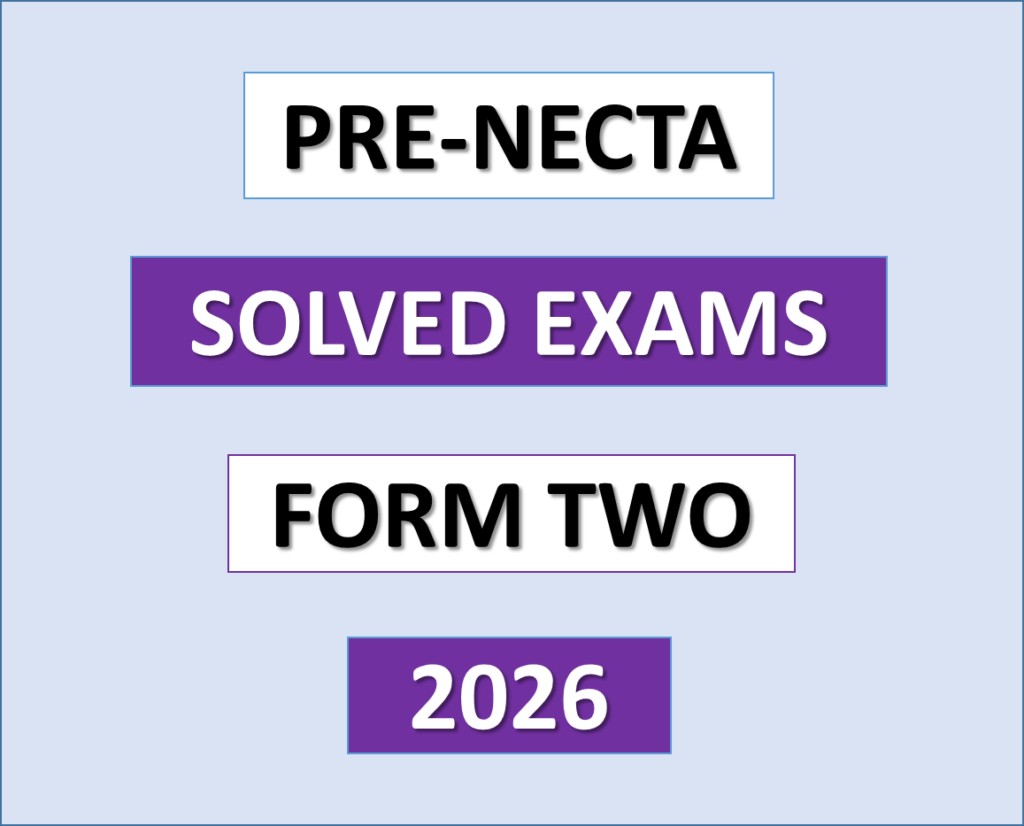 Form Two | Pre-Necta Exams with Answers – 2026 | Download All Regions and Subjects – (Solved Exams)