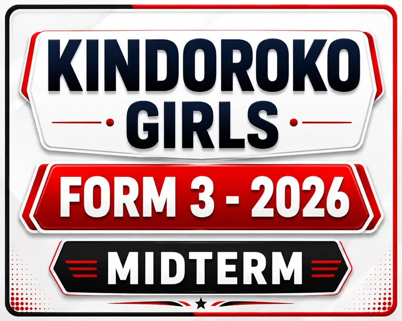 Kindoroko Girls – Form Three | Midterm – August 2026 – Download All Subjects
