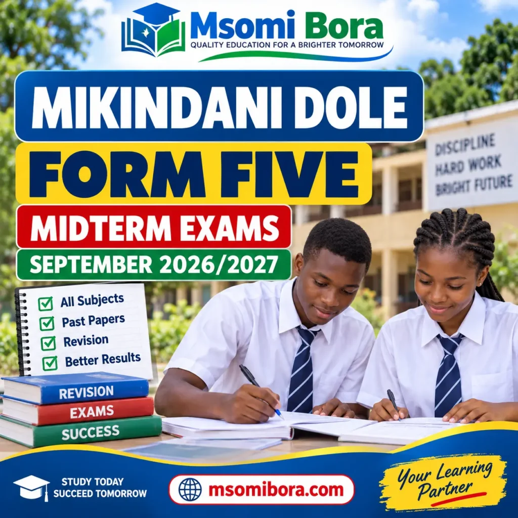 Mikindani Dole – Form Five | Midterm Exams | September 2026/2027 | Download All Subjects