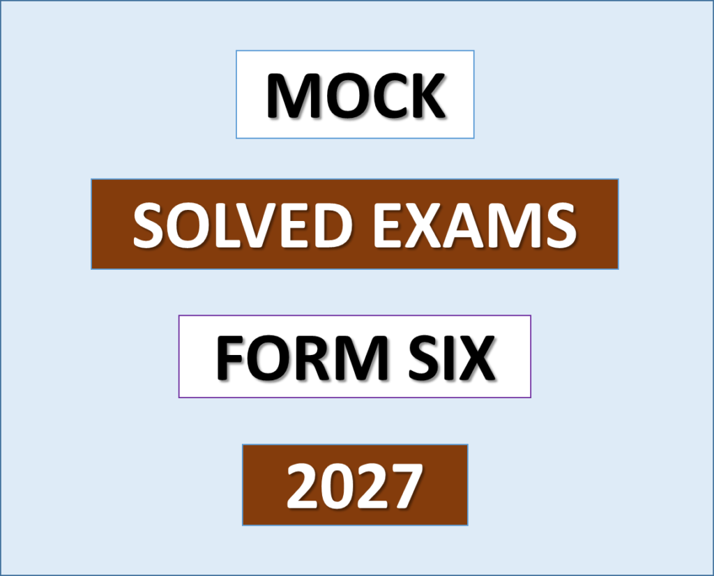 Form Six – Mock Exams with Answers – 2027 | Download | All Regions | All Subjects – (Solved Exams)