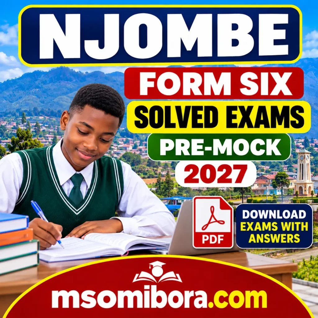 Njombe – Form Six | Solved Exams | Pre-Mock 2026/2027 | Download Exams with Answers