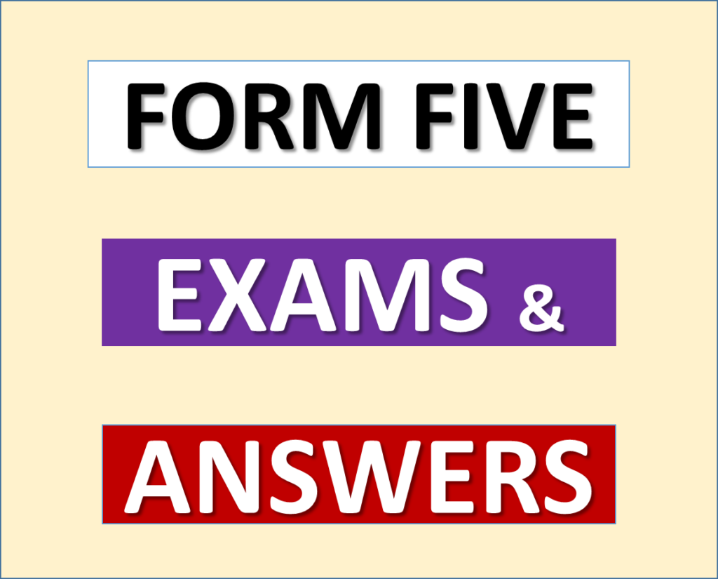 Form Five – Exams with Answers – Download All Subjects (Solved Exams)