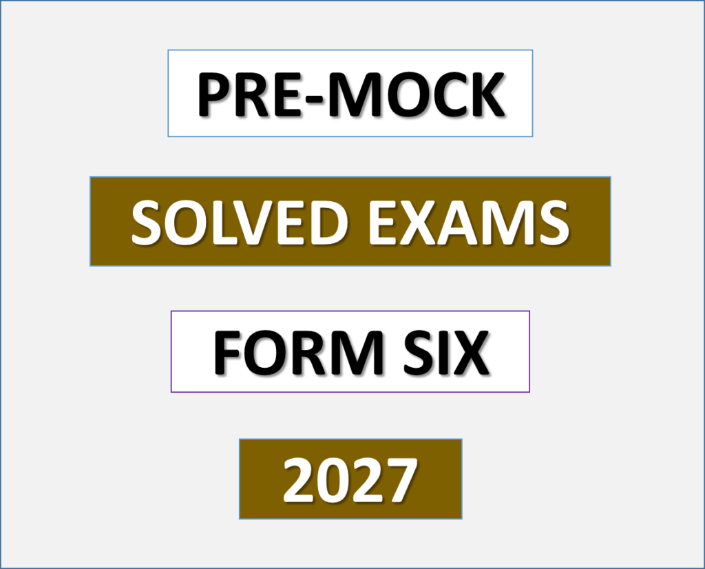 Form Six | Pre-Mock Exams with Answers – 2027 | Download | All Regions | All Subjects – (Solved Exams)