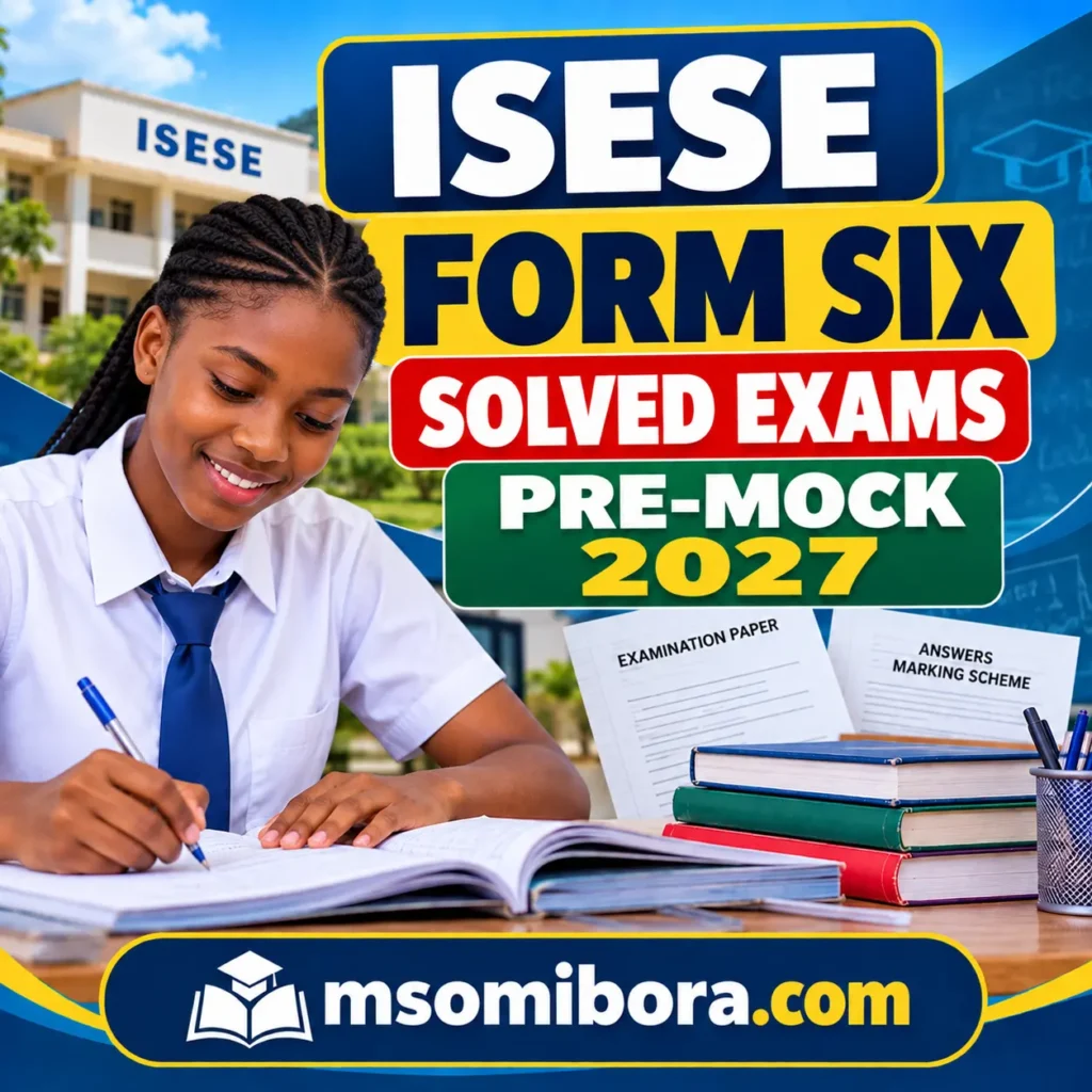 Isese – Form Six | Solved Exams | Pre-Mock 2026/2027 | Download Exams with Marking Schemes